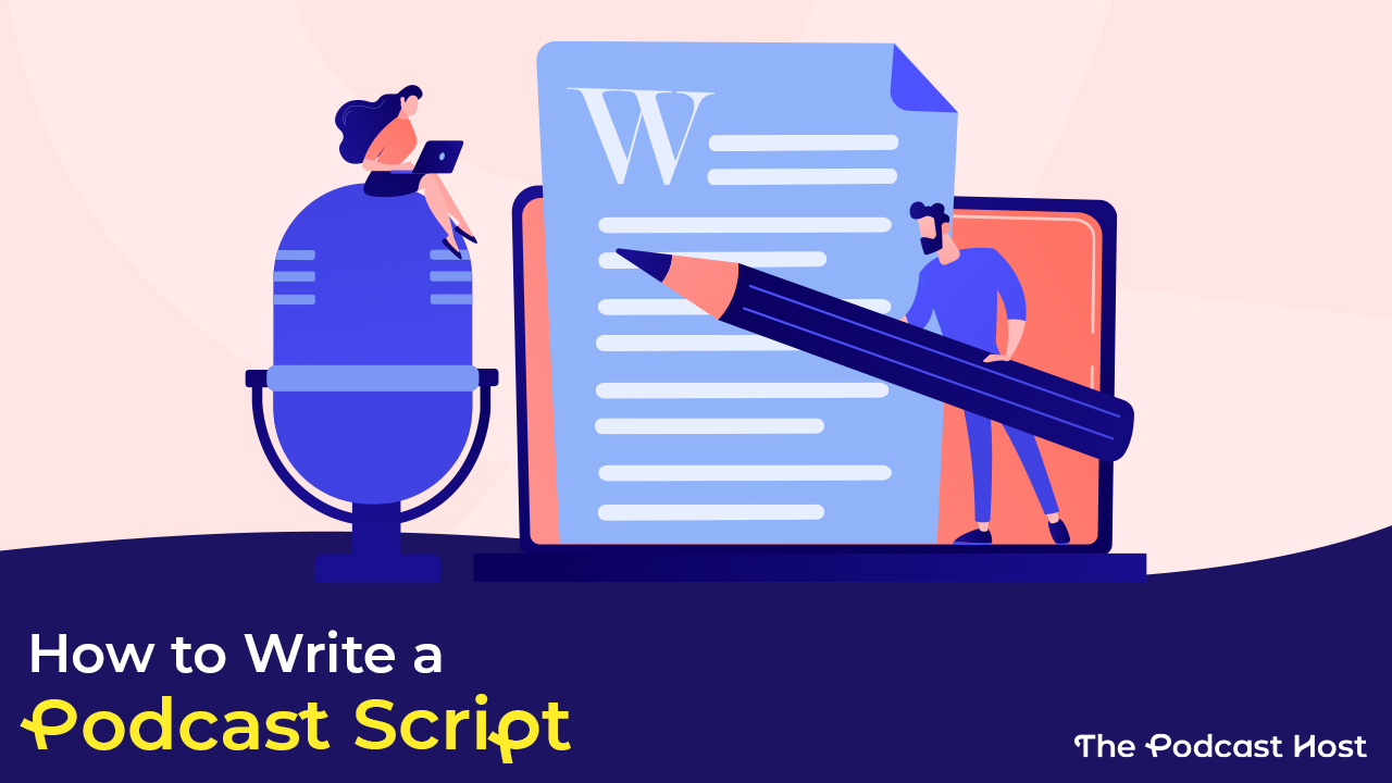 How to write a podcast script — official guide graphic from The Podcast Host