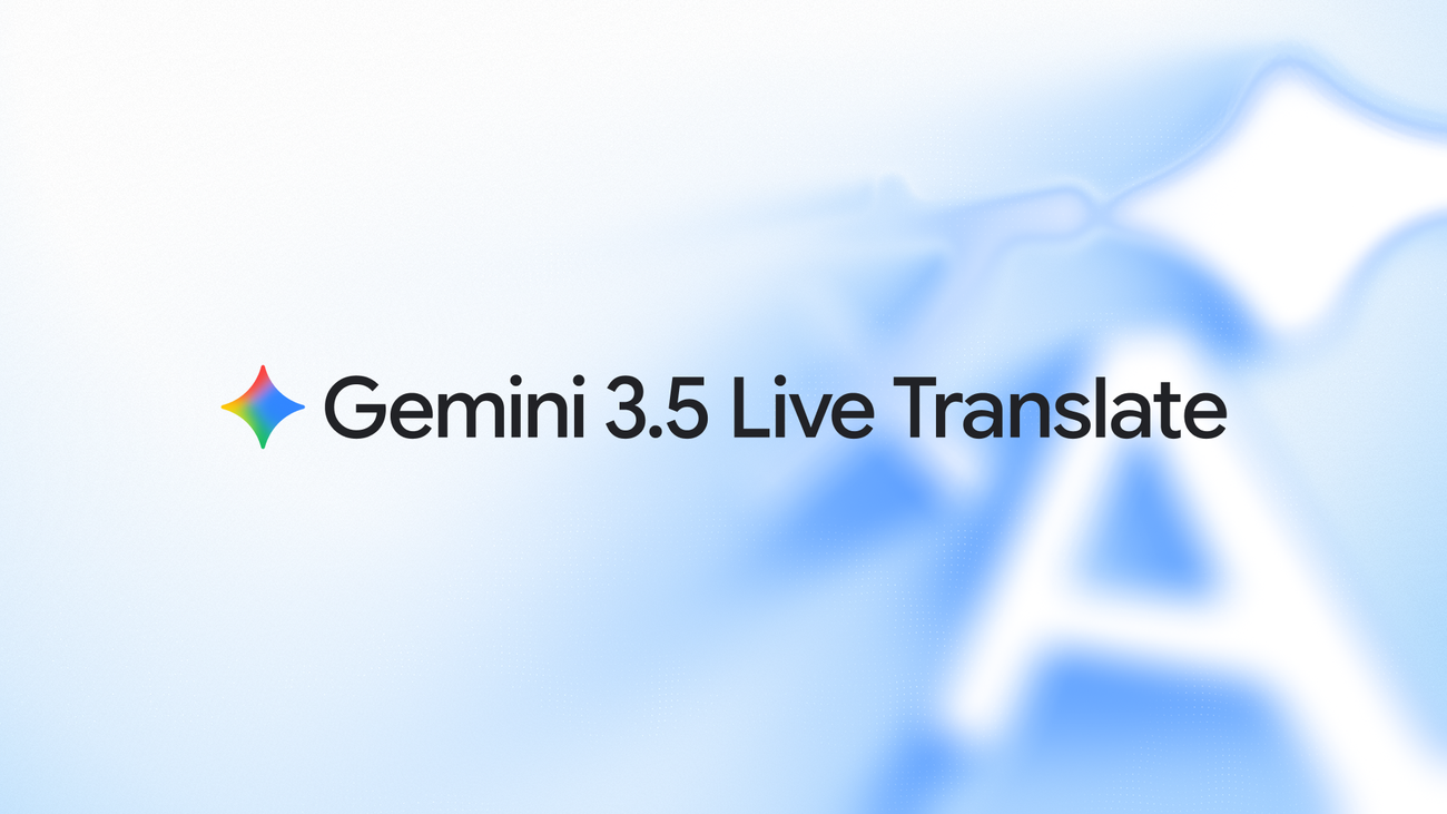 gemini-3-5-live-translate-2026-truescho
