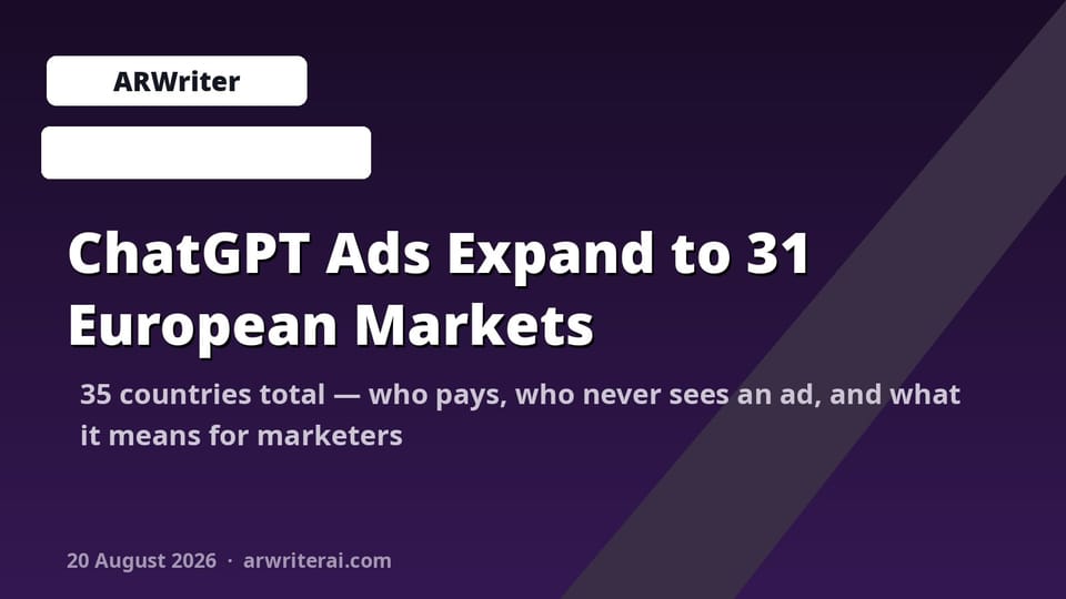 ChatGPT Ads Expand to 31 European Markets: The Complete Advertiser Guide (2026)